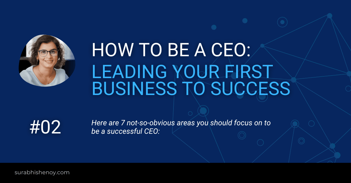 How to be a CEO: Leading Your First Business to Success