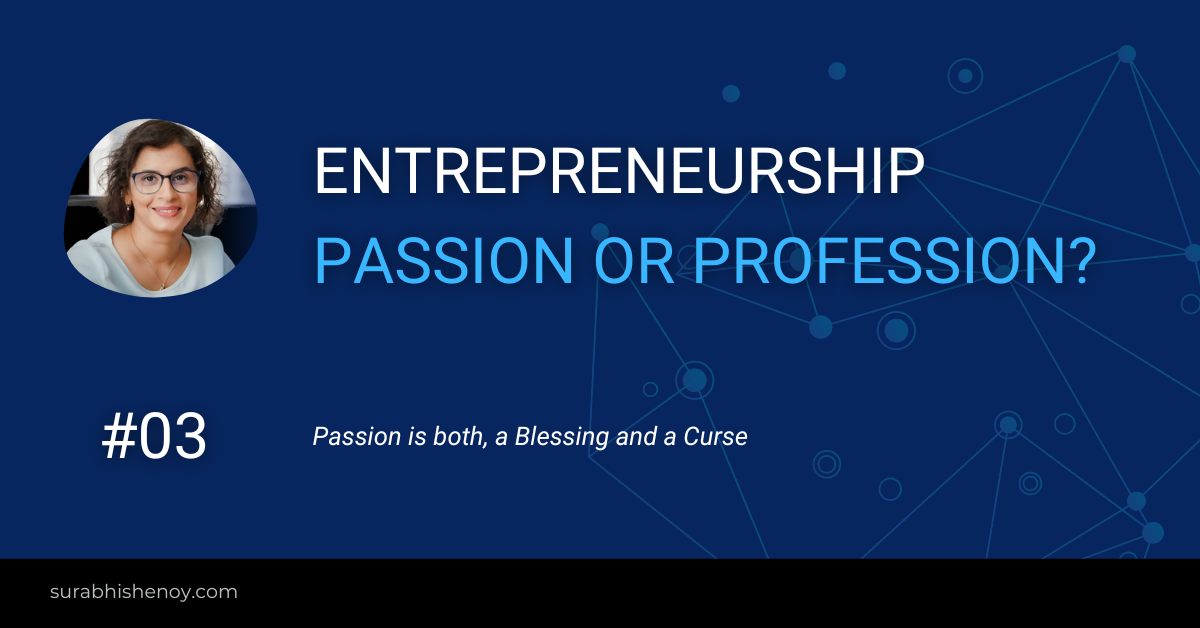 Entrepreneurship: Passion or Profession?