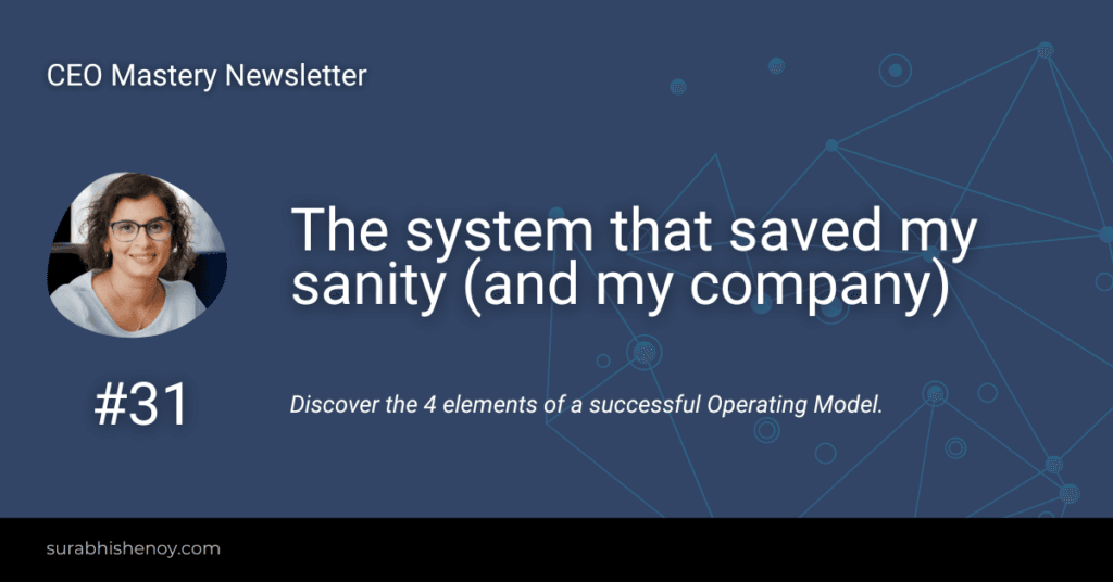 The system that saved my sanity (and my company)